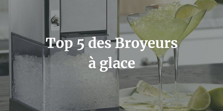 Meilleurs Broyeurs à glace